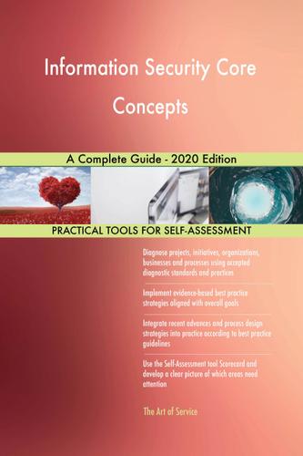 Cover image for Information Security Core Concepts A Complete Guide - 2020 Edition
