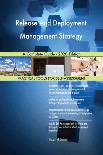 Cover image for Release And Deployment Management Strategy A Complete Guide - 2020 Edition