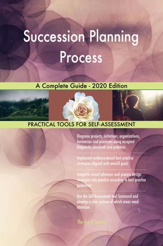Cover image for Succession Planning Process A Complete Guide - 2020 Edition