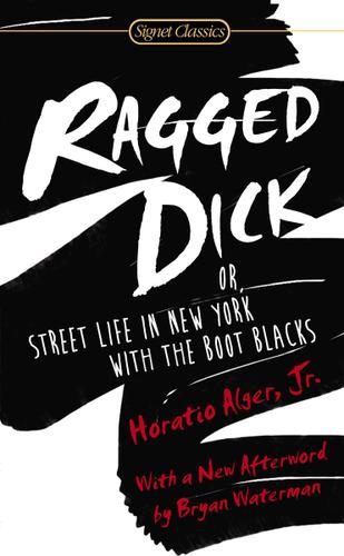 Cover image for Ragged Dick: Or, Street Life in New York with the Boot Blacks