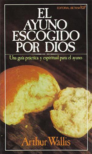 Cover image for El ayuno escogido por Dios