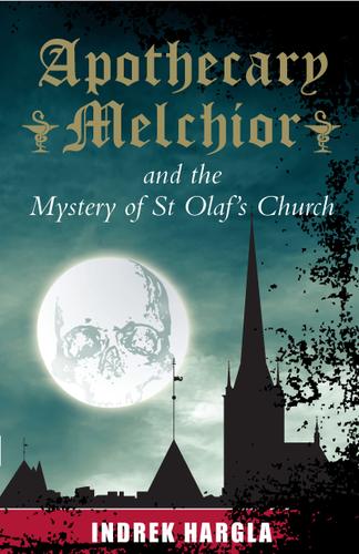 Cover image for Apothecary Melchior and the Mystery of St Olaf's Church