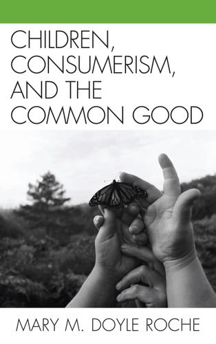 Cover image for Children, Consumerism, and the Common Good