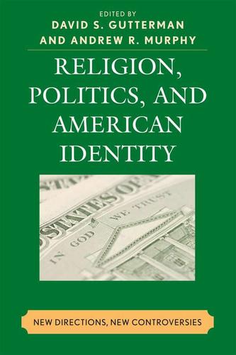 Cover image for Religion, Politics, and American Identity