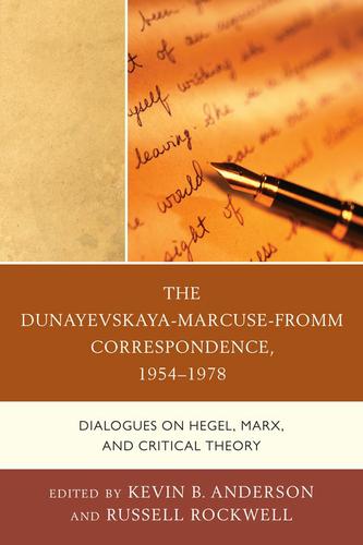 Cover image for The Dunayevskaya-Marcuse-Fromm Correspondence, 19541978