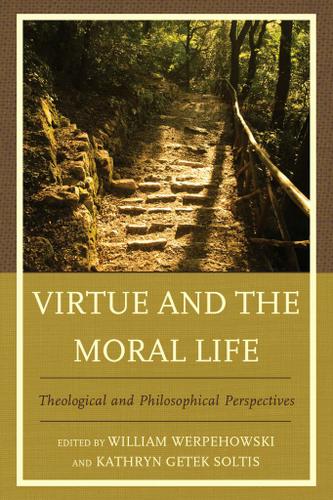 Cover image for Virtue and the Moral Life