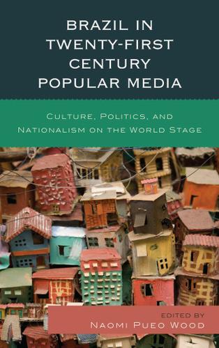 Cover image for Brazil in Twenty-First Century Popular Media