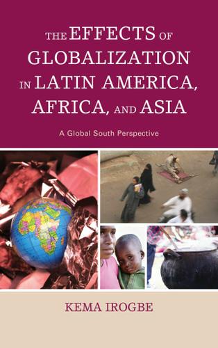 Cover image for The Effects of Globalization in Latin America, Africa, and Asia