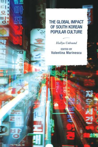 Cover image for The Global Impact of South Korean Popular Culture