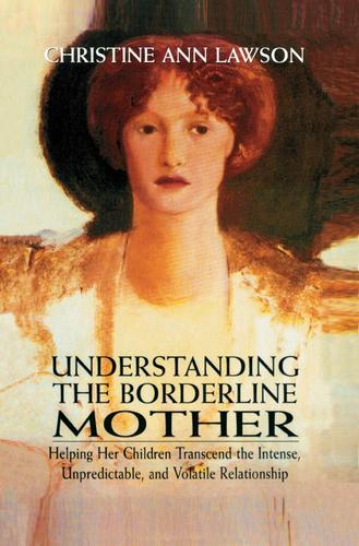 Cover image for Understanding the Borderline Mother