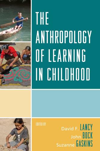 Cover image for The Anthropology of Learning in Childhood