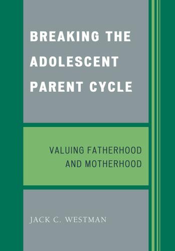 Cover image for Breaking the Adolescent Parent Cycle