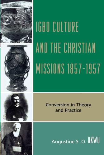 Cover image for Igbo Culture and the Christian Missions 1857-1957