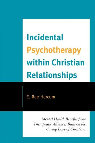 Cover image for Incidental Psychotherapy within Christian Relationships