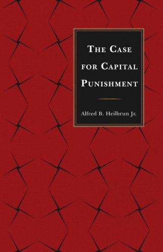 Cover image for The Case for Capital Punishment