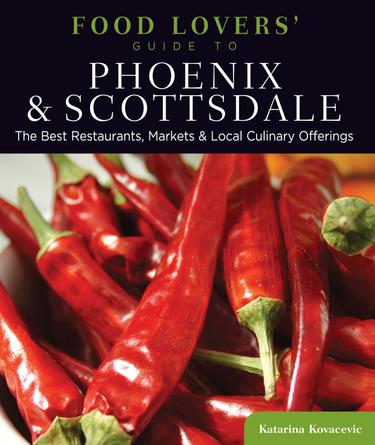Cover image for Food Lovers' Guide to Phoenix & Scottsdale