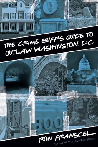 Cover image for Crime Buff's Guide to Outlaw Washington, DC