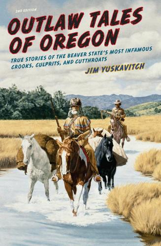 Cover image for Outlaw Tales of Oregon