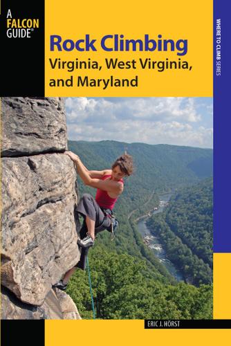 Cover image for Rock Climbing Virginia, West Virginia, and Maryland