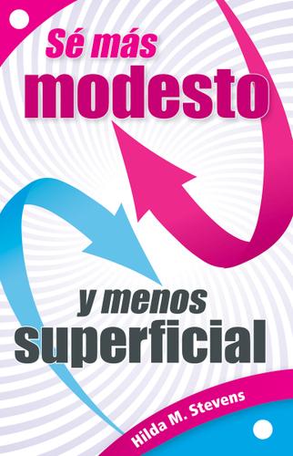 Cover image for Se mas modesto y menos superficial