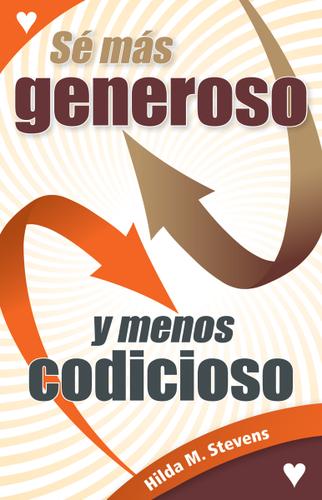 Cover image for Se mas generoso y menos codicioso