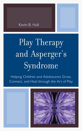 Cover image for Play Therapy and Asperger's Syndrome