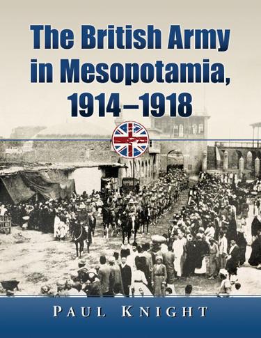 Cover image for The British Army in Mesopotamia, 1914-1918