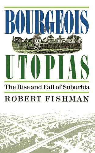 Cover image for Bourgeois Utopias