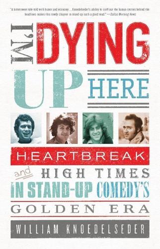 Cover image for I'm Dying Up Here