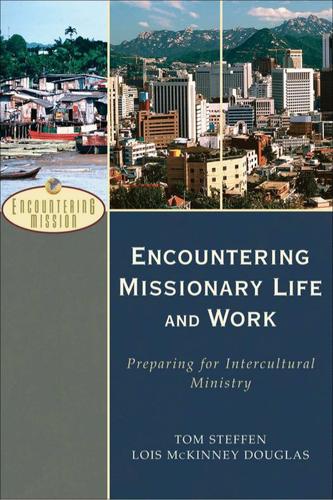 Encountering Missionary Life and Work (Encountering Mission)