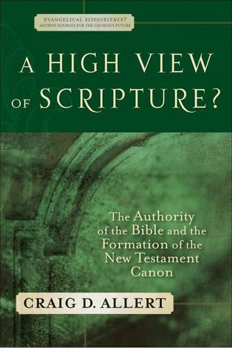 A High View of Scripture? (Evangelical Ressourcement)