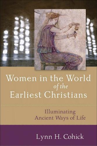Women in the World of the Earliest Christians