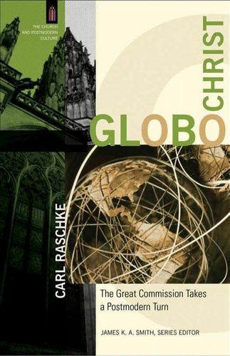 GloboChrist (The Church and Postmodern Culture)