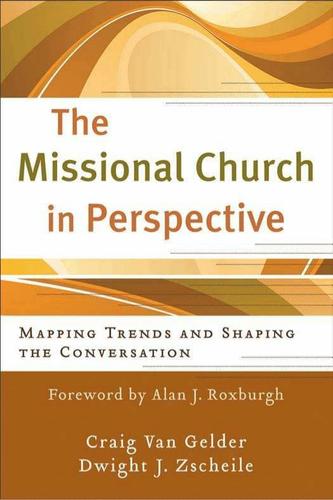 The Missional Church in Perspective (The Missional Network)