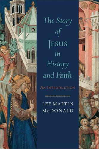 The Story of Jesus in History and Faith