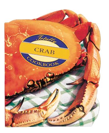 Cover image for The Totally Crab Cookbook