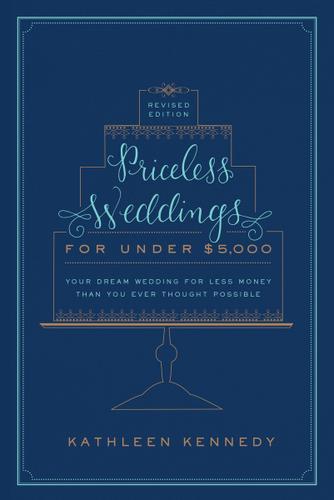 Cover image for Priceless Weddings for Under $5,000 (Revised Edition)