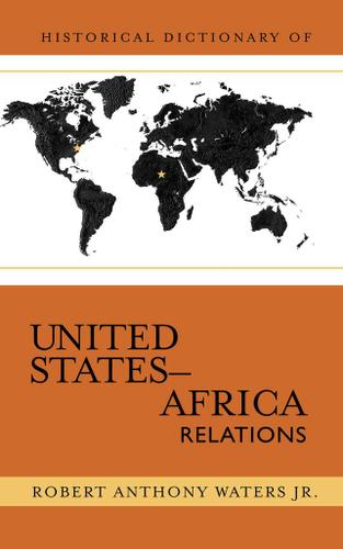Cover image for Historical Dictionary of United States-Africa Relations