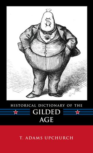 Cover image for Historical Dictionary of the Gilded Age