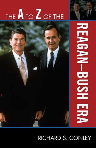 Cover image for The A to Z of the Reagan-Bush Era