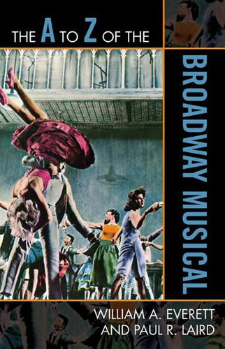 Cover image for The A to Z of the Broadway Musical