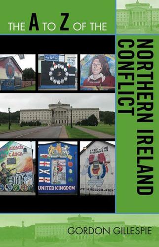 Cover image for The A to Z of the Northern Ireland Conflict