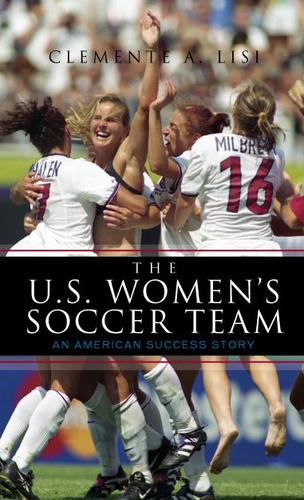 Cover image for The U.S. Women's Soccer Team