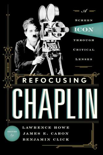 Cover image for Refocusing Chaplin