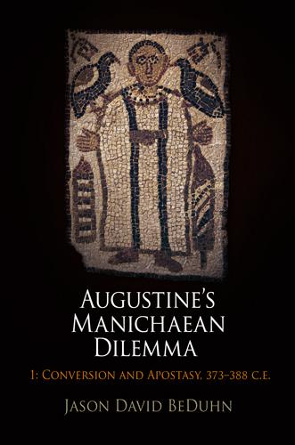 Augustine's Manichaean Dilemma, Volume 1