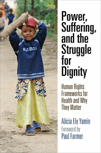 Cover image for Power, Suffering, and the Struggle for Dignity