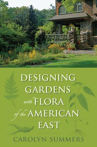 Cover image for Designing Gardens with Flora of the American East