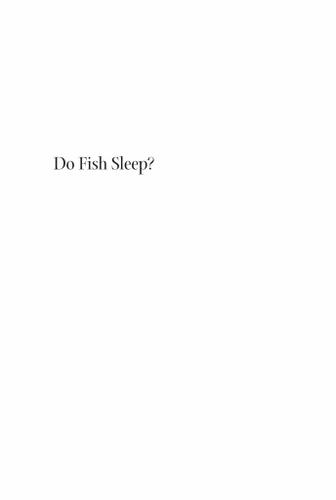 Cover image for Do Fish Sleep?