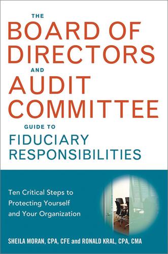 The Board of Directors and Audit Committee Guide to Fiduciary Responsibilities