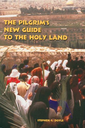 Cover image for The Pilgrim's New Guide to the Holy Land